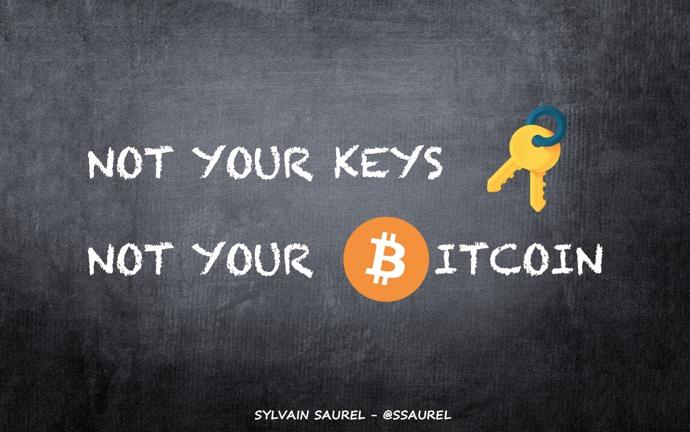 Not your Keys, Not your Bitcoin